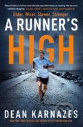 Kniha: A Runner's High (Dean Karnazes). Atlantic Books, 2022 Kniha: A Runner's High (Dean Karnazes). Atlantic Books, 2022