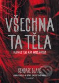Kniha: Všechna ta těla (Kendare Blake). Nakladatelství Fragment, 2022 Kniha: Všechna ta těla (Kendare Blake). Nakladatelství Fragment, 2022