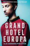 Kniha: Grand Hotel Europa (Ilja Leonard Pfeijffer). HarperCollins, 2022 Kniha: Grand Hotel Europa (Ilja Leonard Pfeijffer). HarperCollins, 2022
