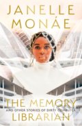 Kniha: The Memory Librarian (Janelle Monáe). HarperCollins, 2022 Kniha: The Memory Librarian (Janelle Monáe). HarperCollins, 2022