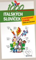 Kniha: 1000 italských slovíček (Miroslava Ferrarová). Edika, 2022 Kniha: 1000 italských slovíček (Miroslava Ferrarová). Edika, 2022