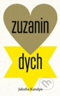 E-kniha: Zuzanin dych (Jakuba Katalpa), 2022 E-kniha: Zuzanin dych (Jakuba Katalpa), 2022