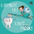 Audiokniha: O zoubkové víle a další pohádky (Supraphon). Supraphon, 2022 Audiokniha: O zoubkové víle a další pohádky (Supraphon). Supraphon, 2022