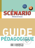 Kniha: Scénario 2/A2 - Guide pédagogique (Michel Guilloux). Hachette Francais Langue Étrangere, 2008 Kniha: Scénario 2/A2 - Guide pédagogique (Michel Guilloux). Hachette Francais Langue Étrangere, 2008