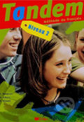 Kniha: Tandem 2 A2: Livre de l´éleve (Didier). Didier, 2003 Kniha: Tandem 2 A2: Livre de l´éleve (Didier). Didier, 2003