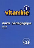 Kniha: Vitamine 1: Guide pédagogique (Carmen Martin). Cle International, 2009 Kniha: Vitamine 1: Guide pédagogique (Carmen Martin). Cle International, 2009