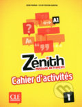 Kniha: Zénith 1 A1: Cahier d´activités (Reine Mimran). Cle International, 2012 Kniha: Zénith 1 A1: Cahier d´activités (Reine Mimran). Cle International, 2012