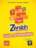Kniha: Zénith 1 A1: Guide pédagogique (Sylvie Poisson-Quinton). Cle International, 2012 Kniha: Zénith 1 A1: Guide pédagogique (Sylvie Poisson-Quinton). Cle International, 2012