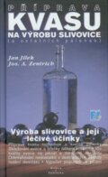 Kniha: Příprava kvasu na výrobu slivovice (Jan Jílek). Fontána, 1999 Kniha: Příprava kvasu na výrobu slivovice (Jan Jílek). Fontána, 1999