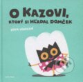 Kniha: O Kazovi, ktorý si hľadal domček (Zoya Ledecká), 2013 Kniha: O Kazovi, ktorý si hľadal domček (Zoya Ledecká), 2013
