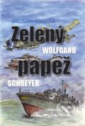Kniha: Zelený papež (Wolfgang Schreyer). Naše vojsko CZ, 2013 Kniha: Zelený papež (Wolfgang Schreyer). Naše vojsko CZ, 2013