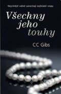 Kniha: Všechny jeho touhy (CC Gibbs), 2013 Kniha: Všechny jeho touhy (CC Gibbs), 2013