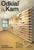 Kniha: Odkiaľ a Kam (Autorský kolektív). Kalligram, 2013 Kniha: Odkiaľ a Kam (Autorský kolektív). Kalligram, 2013