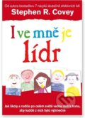 Kniha: I ve mně je lídr (Stephen R. Covey). FC Czech, 2012 Kniha: I ve mně je lídr (Stephen R. Covey). FC Czech, 2012