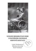 Ucelená rehabilitace osob s postižením centrální nervové soustavy - Lenka Neubauerová, Miroslava Javorská, Karel Neubauer, Gaudeamus, 2012