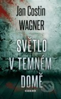 Kniha: Světlo v temném domě (Jan Costin Wagner). Moba, 2014 Kniha: Světlo v temném domě (Jan Costin Wagner). Moba, 2014