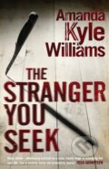 Kniha: The Stranger You Seek (Amanda Kyle Williams). Headline Book, 2012 Kniha: The Stranger You Seek (Amanda Kyle Williams). Headline Book, 2012