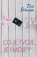 Kniha: Co je tvoje, je i moje (Tess Stimsonová). Domino, 2013 Kniha: Co je tvoje, je i moje (Tess Stimsonová). Domino, 2013