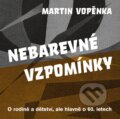 Kniha: Nebarevné vzpomínky (Martin Vopěnka). Práh, 2013 Kniha: Nebarevné vzpomínky (Martin Vopěnka). Práh, 2013