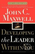 Kniha: Developing the Leader Within You (John C. Maxwell). Nelson, 2006 Kniha: Developing the Leader Within You (John C. Maxwell). Nelson, 2006