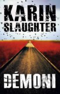 Kniha: Démoni (Karin Slaughter). Domino, 2013 Kniha: Démoni (Karin Slaughter). Domino, 2013