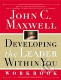 Kniha: Developing the Leader Within You: Workbook (John C. Maxwell). Thomas Nelson Publishers, 2001 Kniha: Developing the Leader Within You: Workbook (John C. Maxwell). Thomas Nelson Publishers, 2001