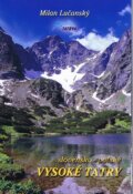 Kniha: Slovensko - poľské Vysoké Tatry (Milan Lučanský). Tatrya, 2013 Kniha: Slovensko - poľské Vysoké Tatry (Milan Lučanský). Tatrya, 2013