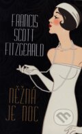Kniha: Něžná je noc (Francis Scott Fitzgerald). Leda, 2013 Kniha: Něžná je noc (Francis Scott Fitzgerald). Leda, 2013