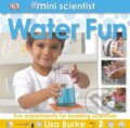Kniha: Mini Scientist Water Fun (Lisa Burke). Dorling Kindersley, 2011 Kniha: Mini Scientist Water Fun (Lisa Burke). Dorling Kindersley, 2011