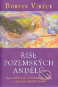Kniha: Říše pozemských andělů (Doreen Virtue). Fontána, 2013 Kniha: Říše pozemských andělů (Doreen Virtue). Fontána, 2013