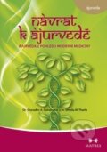 Kniha: Návrat k ájurvédě (Sharadini A. Dahanukar a Urmila M. Thatte). Maitrea, 2013 Kniha: Návrat k ájurvédě (Sharadini A. Dahanukar a Urmila M. Thatte). Maitrea, 2013