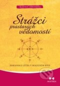 Kniha: Strážci prastarých vědomostí (Marielu Lörlerová). Maitrea, 2013 Kniha: Strážci prastarých vědomostí (Marielu Lörlerová). Maitrea, 2013