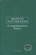 Kniha: O soupodstatnosti trojice (Marius Victorinus). OIKOYMENH, 2007 Kniha: O soupodstatnosti trojice (Marius Victorinus). OIKOYMENH, 2007