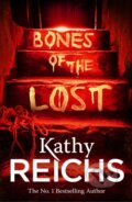 Kniha: Bones of the Lost (Kathy Reichs). William Heinemann, 2013 Kniha: Bones of the Lost (Kathy Reichs). William Heinemann, 2013