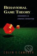 Kniha: Behavioral Game Theory (Colin F. Camerer). Princeton Scientific, 2003 Kniha: Behavioral Game Theory (Colin F. Camerer). Princeton Scientific, 2003