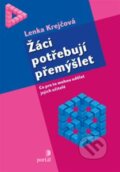 Kniha: Žáci potřebují přemýšlet (Lenka Krejčová). Portál, 2013 Kniha: Žáci potřebují přemýšlet (Lenka Krejčová). Portál, 2013
