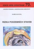 Kniha: Rizika podzemních staveb (Karel Klouda). Sdružení požárního a bezpečnostního inženýrství, 2010 Kniha: Rizika podzemních staveb (Karel Klouda). Sdružení požárního a bezpečnostního inženýrství, 2010