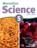 Kniha: Macmillan Science 5: Pupil's Book (MacMillan). MacMillan, 2011 Kniha: Macmillan Science 5: Pupil's Book (MacMillan). MacMillan, 2011