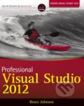 Kniha: Professional Visual Studio 2012 (Bruce Johnson). Wrox, 2012 Kniha: Professional Visual Studio 2012 (Bruce Johnson). Wrox, 2012