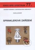 Sprinklerová zařízení - Pavel Rybář, Sdružení požárního a bezpečnostního inženýrství, 2011