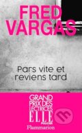Kniha: Pars vite et reviens tard (Fred Vargas). Flammarion, 2005 Kniha: Pars vite et reviens tard (Fred Vargas). Flammarion, 2005