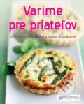 Kniha: Varíme pre priateľov (Svojtka&Co.). Svojtka&Co., 2013 Kniha: Varíme pre priateľov (Svojtka&Co.). Svojtka&Co., 2013