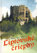 Kniha: Liptovské čriepky (Milan Igor Chovan). Epos, 2013 Kniha: Liptovské čriepky (Milan Igor Chovan). Epos, 2013