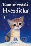 Kniha: Kam se vydala Hvězdička? (Holly Webb). Nava, 2013 Kniha: Kam se vydala Hvězdička? (Holly Webb). Nava, 2013