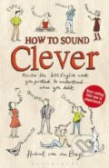 Kniha: How to Sound Clever (Hubert Van Den Bergh). A & C Black, 2013 Kniha: How to Sound Clever (Hubert Van Den Bergh). A & C Black, 2013