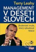 Kniha: Management v deseti slovech (Terry Leahy). Management Press, 2013 Kniha: Management v deseti slovech (Terry Leahy). Management Press, 2013