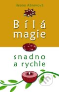 Kniha: Bílá magie (Ileana Abrevová). Knižní klub, 2011 Kniha: Bílá magie (Ileana Abrevová). Knižní klub, 2011