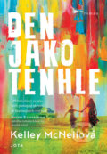 Kniha: Den jako tenhle (Kelley McNeil). Jota, 2022 Kniha: Den jako tenhle (Kelley McNeil). Jota, 2022