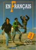 Kniha: En Francais 3 - učebnicový soubor (Fraus). Fraus, 2012 Kniha: En Francais 3 - učebnicový soubor (Fraus). Fraus, 2012