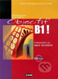 Kniha: Objectif B1! + CD Audio (Elisabeth Faure). Folio, 2005 Kniha: Objectif B1! + CD Audio (Elisabeth Faure). Folio, 2005